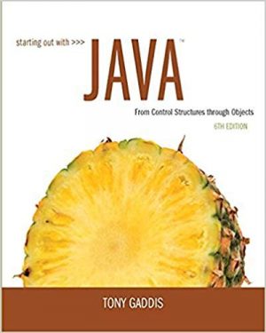 starting out with java from control structures through objects 6th edition gaddis solutions manual