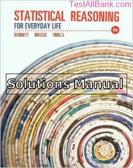 statistical reasoning for everyday life 4th edition bennett solutions manual