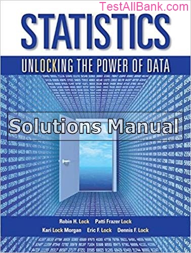 Statistics Unlocking The Power Of Data 1st Edition Lock Solutions Manual