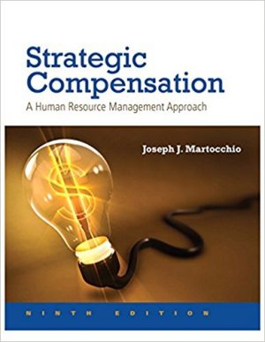 strategic compensation a human resource mangement approach 9th edition martocchio test bank