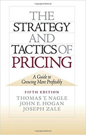 strategy and tactics of pricing a guide to growing more profitably 5th edition nagle solutions manual