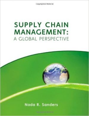 supply chain management a global perspective 1st edition sanders solutions manual