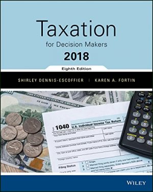 taxation for decision makers 2018 1st edition dennis solutions manual