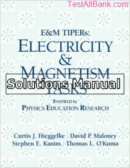 tipers electricity and magnet tasks 1st edition hieggelke solutions manual