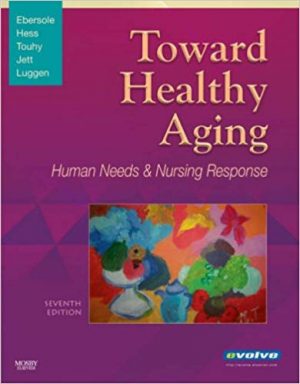 toward healthy aging human needs and nursing response 7th edition ebersole test bank