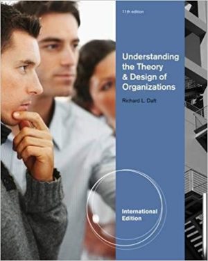 understanding the theory and design of organizations international 11th edition daft test bank