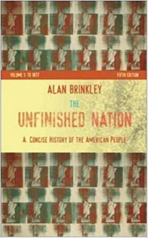 unfinished nation a concise history of the american people volume i to 1877 5th edition brinkley test bank