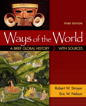 ways of the world a brief global history with sources volume i 1st edition strayer test bank