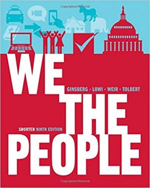 we the people an introduction to american politics shorter 9th edition ginsberg test bank