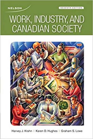 work industry and canadian society 7th edition krahn test bank