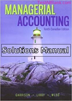 managerial accounting canadian 10th edition crosson solutions manual