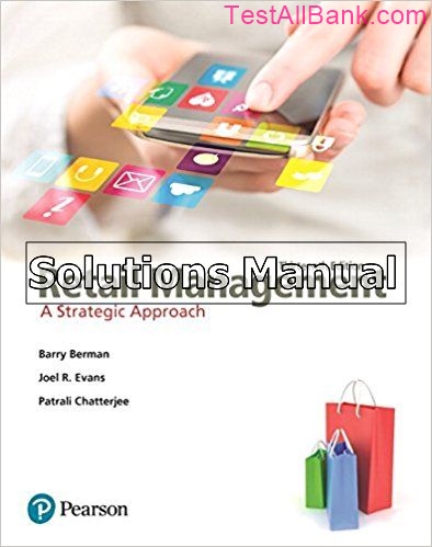 Retail Management A Strategic Approach 13th Edition Berman Solutions ...