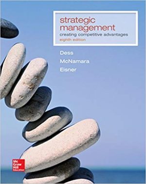 strategic management creating competitive advantages 8th edition dess solutions manual