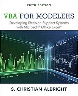 vba for modelers developing decision support systems with microsoft office excel 5th edition albright solutions manual