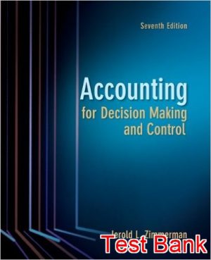 accounting for decision making and control 7th edition zimmerman test bank