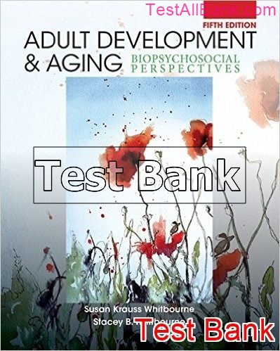 Adult Development And Aging Biopsychosocial Perspectives 5th Edition ...