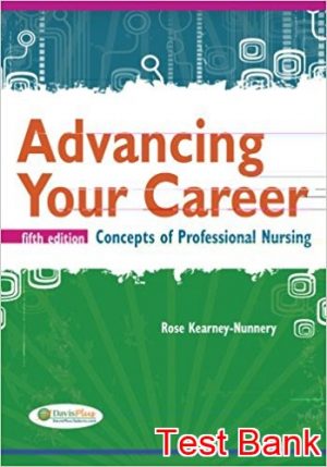 advancing your career concepts in professional nursing 5th edition kearney test bank