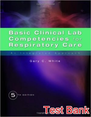 basic clinical lab competencies for respiratory care 5th edition white test bank