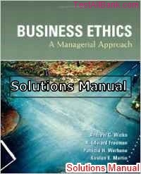 business ethics a managerial approach 1st edition wicks solutions manual