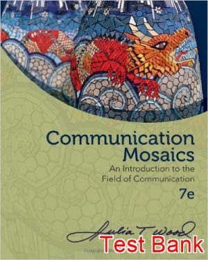 communication mosaics an introduction to the field of communication 7th edition wood test bank
