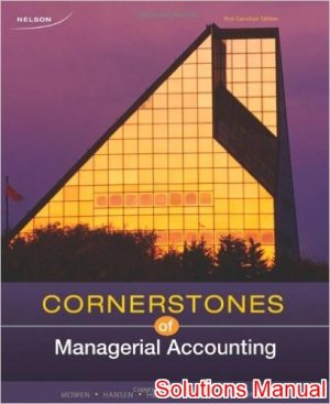 cornerstones of managerial accounting 1st edition mowen solutions manual