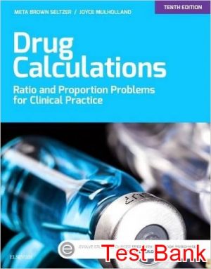 drug calculations ratio and proportion problems for clinical practice 10th edition seltzer test bank