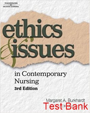ethics and issues in contemporary nursing 3rd edition burkhardt test bank