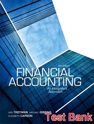 financial accounting an integrated approach 5th edition trotman test bank