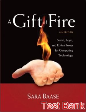 gift of fire social legal and ethical issues for computing technology 4th edition baase test bank