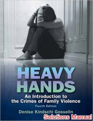 heavy hands an introduction to the crimes of family violence 4th edition denise solutions manual