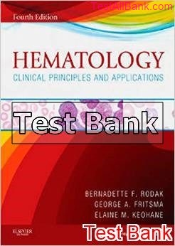 hematology clinical principles and applications 4th edition rodak test bank