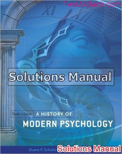 History Of Modern Psychology 10th Edition Schultz Solutions Manual