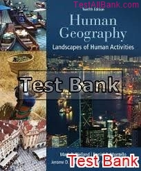 human geography landscapes of human activities 12th edition bjelland test bank