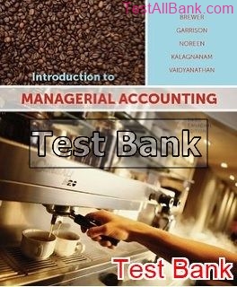 introduction to managerial accounting canadian canadian 3rd edition brewer test bank