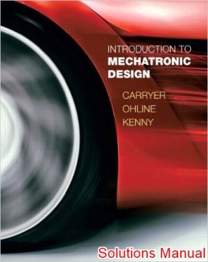 introduction to mechatronic design 1st edition carryer solutions manual