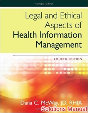 legal and ethical aspects of health information management 4th edition mcway solutions manual