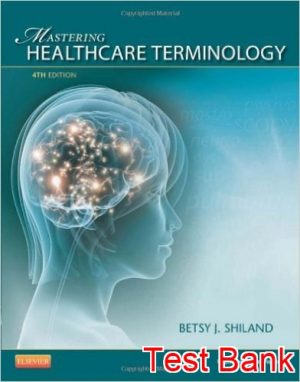 mastering healthcare terminology 4th edition shiland test bank