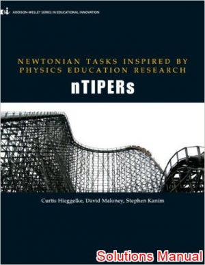 newtonian tasks inspired by physics education research ntipers 1st edition hieggelke solutions manual