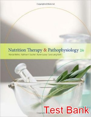 nutrition therapy and pathophysiology 2nd edition nelms test bank