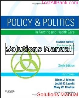 policy and politics in nursing and healthcare revised reprint 6th edition mason solutions manual