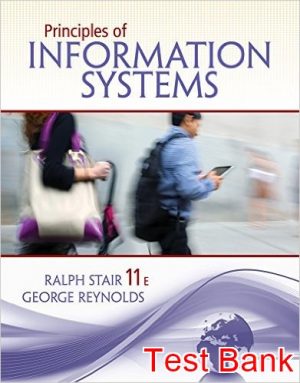 principles of information systems 11th edition stair test bank