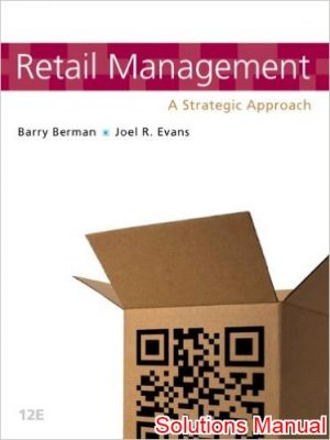 retail management a strategic approach 12th edition berman solutions manual