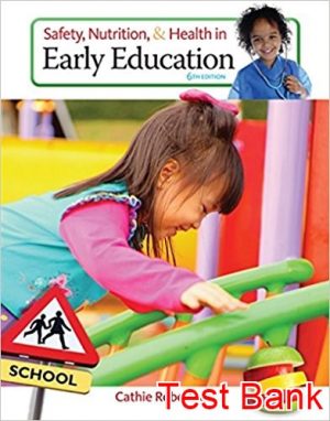 safety nutrition and health in early education 6th edition robertson test bank