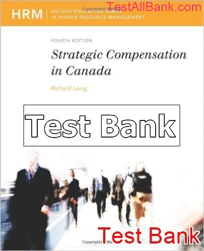 strategic-compensation-in-canada-4th-edition-long-test-bank