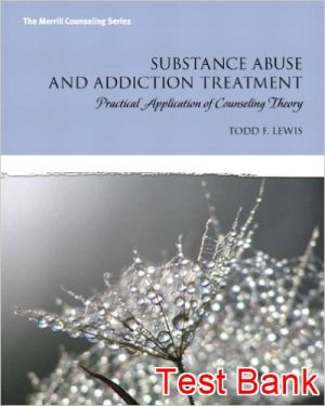substance abuse and addiction treatment practical application of counseling theory 1st edition lewis test bank
