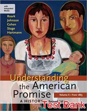 understanding the american promise a history volume ii from 1865 2nd edition roark test bank