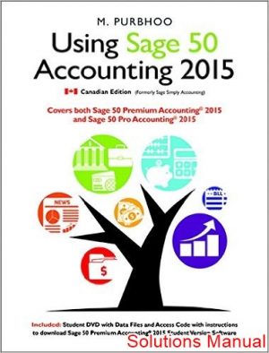 using sage 50 accounting 2015 1st edition purbhoo solutions manual