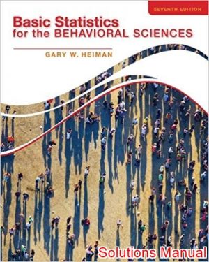 basic statistics for the behavioral sciences 7th edition heiman solutions manual