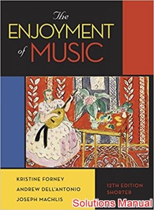 enjoyment of music 12th edition forney solutions manual
