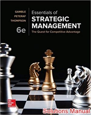 essentials of strategic management the quest for competitive advantage 6th edition gamble solutions manual